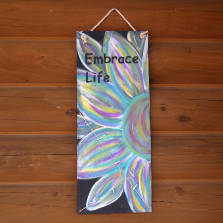 "Embrace Life" Flower Board